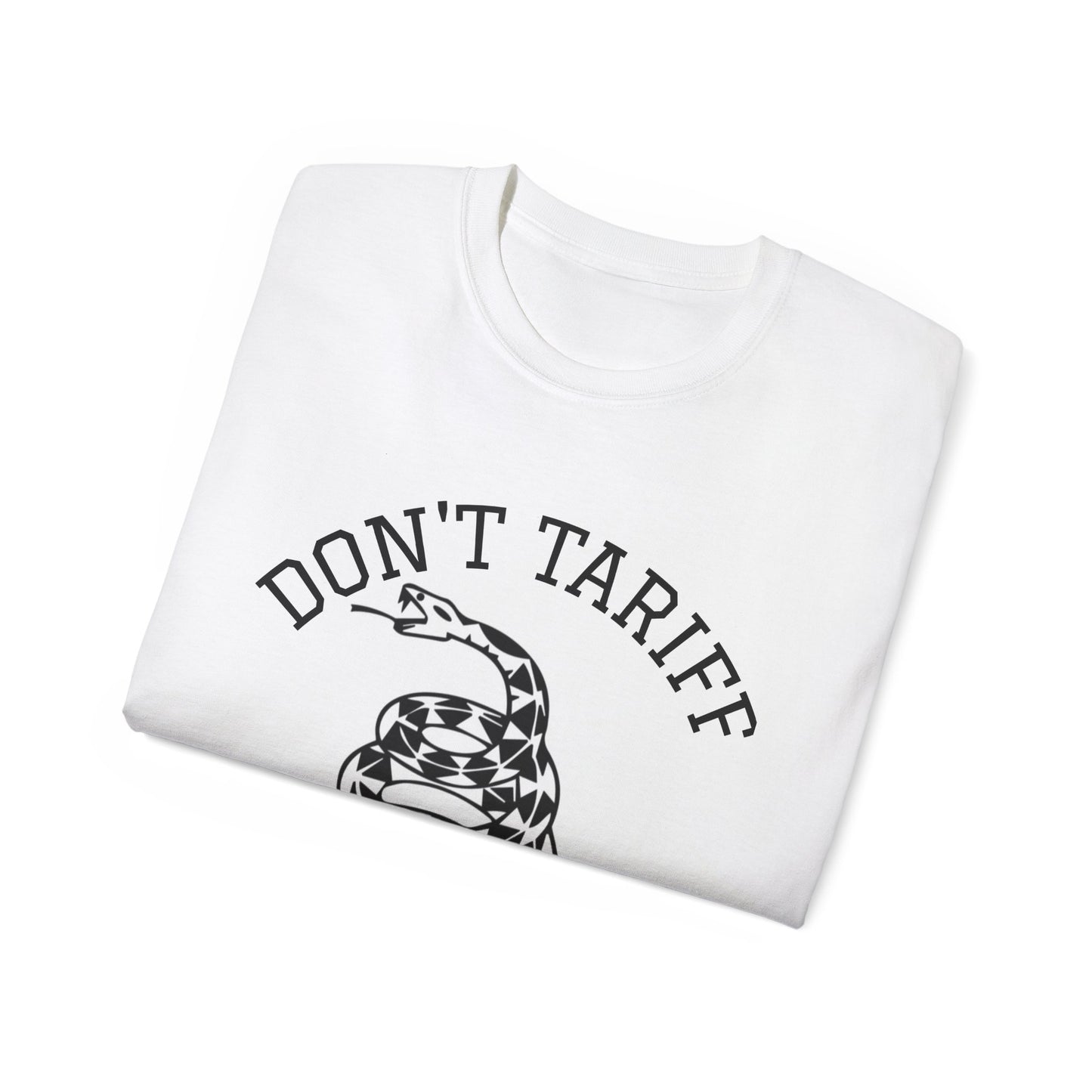 Don't Tariff on Me! Unisex Ultra Cotton Tee - Bold Statement Shirt for Patriots